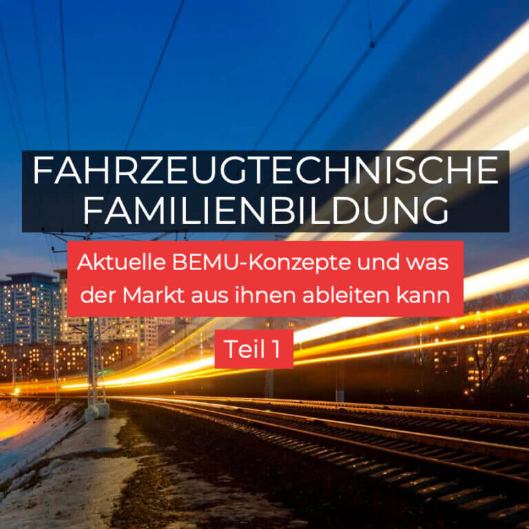 Fahrzeugtechnische Familienbildung - Aktuelle BEMU-Konzepte und was der Markt aus ihnen ableiten kann Teil 1